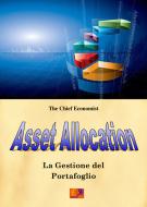 Ebook Asset Allocation di The Chief Economist edito da Edizioni R.E.I.