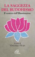 Ebook La saggezza del buddhismo. Il sentiero dell'illuminazione di Vincenzo Noja edito da Edizioni Paoline