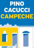 Ebook Campeche di Pino Cacucci edito da Zoom Feltrinelli