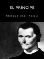 Ebook El Príncipe (traducido) di Niccolò Machiavelli edito da Anna Ruggieri