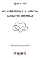 Ebook De la dépression à la libération di Ejder Sykas edito da Sudarènes Editions