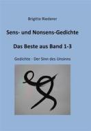 Ebook Sens- und Nonsens-Gedichte - Das Beste aus Band 1-3 di Brigitte Riederer edito da Books on Demand
