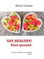Ebook EAT HEALTHY! Esse gesund di Marie Combo edito da Books on Demand