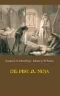 Ebook Die Pest zu Noja di Joergen Johan Albrecht Schoenberg, Johann Christian Friedrich Harless edito da Books on Demand