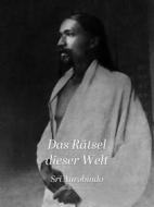 Ebook Das Rätsel dieser Welt di Sri Aurobindo edito da Sri Aurobindo Digital Edition