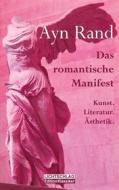 Ebook Das romantische Manifest di Ayn Rand edito da Lichtschlag Medien und Werbung KG