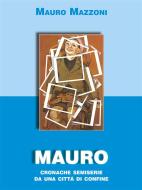 Ebook Mauro di Mauro Mazzoni edito da Mauro Mazzoni