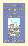 Ebook EUROPA'S FAIRY TALES COLORING BOOK - A Children's Activity Book di John Halsted edito da Abela Publishing