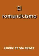 Ebook El romanticismo di Emilia Pardo Bazán edito da Emilia Pardo Bazán