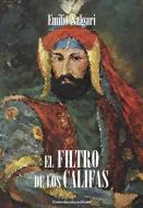 Ebook El filtro de los Califas di Emilio Salgari edito da Greenbooks Editore
