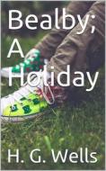 Ebook Bealby; A Holiday di H. G. Wells edito da iOnlineShopping.com