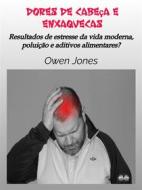 Ebook Dores De Cabeça E Enxaquecas di Owen Jones edito da Tektime