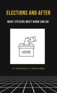 Ebook Elections and After di Mapanza H Nkwilimba edito da Mapanza H Nkwilimba