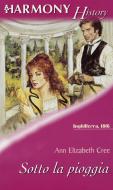 Ebook Sotto la pioggia di Annelizabeth Cree edito da HarperCollins Italia