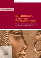 Ebook Interlingua e profilo d&apos;apprendente di Cristina Bosisio edito da EDUCatt Università Cattolica
