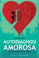 Ebook Autodiagnosi amorosa di Bènèdicte Ann edito da Edizioni il Punto d'Incontro