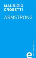 Ebook Armstrong di Maurizio Crosetti edito da Baldini&Castoldi