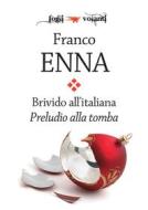 Ebook Brivido all'italiana. Preludio alla tomba di Franco Enna edito da Edizioni Falsopiano