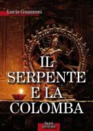 Ebook Il Serpente e la Colomba di Lucia Guazzoni edito da Santi Editore