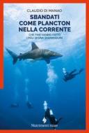 Ebook Sbandati come plancton nella corrente di Claudio Di Manao edito da Nutrimenti