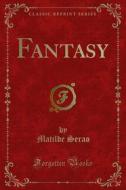 Ebook Fantasy di Matilde Serao edito da Forgotten Books