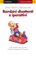Ebook Bambini disattenti e iperattivi di Gian Marco Marzocchi edito da Società editrice il Mulino, Spa