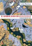 Ebook Il simbolismo degli uccelli di Lesley Morrison edito da Edizioni Mediterranee