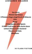 Ebook 10 Flash Fiction di Leonardo DeLarge edito da Leonardo DeLarge