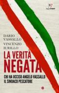 Ebook La verità negata di Dario Vassallo, Vincenzo Iurillo edito da PaperFIRST