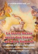 Ebook La Santa Messa nelle due forme del Rito Romano di p. Giorgio Maria Faré, ocd edito da P. Giorgio Maria Faré