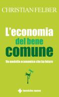 Ebook L’economia del bene comune di Christian Felber edito da Tecniche Nuove
