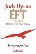 Ebook EFT: Tecniche di libertà emotiva di Judy Byrne edito da Anteprima