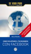 Ebook Come sviluppare il tuo business con Facebook di Rimedio Marco edito da Mind Edizioni