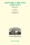 Ebook Editori a Milano (1900-1945). Repertorio edito da Franco Angeli Edizioni