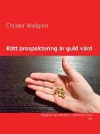 Ebook Rätt prospektering är guld värd di Christer Wallgren edito da Books on Demand