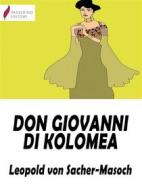 Ebook Don Giovanni di Kolomea di Leopold von Sacher-Masoch edito da Passerino