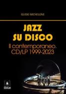 Ebook Jazz su disco. di Guido Michelone edito da EDUCatt
