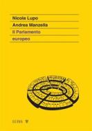 Ebook Il Parlamento europeo di Nicola Lupo, Andrea Manzella edito da LUISS University Press