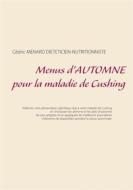 Ebook Menus d&apos;automne pour la maladie de Cushing di Cédric Menard edito da Books on Demand