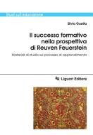 Ebook Il successo formativo nella prospettiva di Reuven Feuerstein di Silvia Guetta edito da Liguori Editore