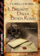 Ebook Il brigante dalla benda rossa di Fiorella Borin edito da Delos Digital