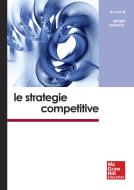 Ebook Le strategie competitive di Invernizzi Giorgio edito da McGraw-Hill Education (Italy)
