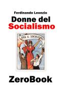 Ebook Donne del socialismo di Ferdinando Leonzio edito da ZeroBook Edizioni