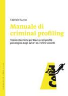 Ebook Manuale di criminal profiling di Russo Fabrizio edito da Celid
