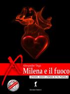 Ebook Milena e il fuoco di Alexander Vega edito da Eroxè