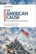 Ebook The American Cause di Russell Kirk edito da D&apos;Ettoris Editori