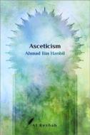 Ebook Asceticism di Ahmad Ibn Hanbal edito da ALRESHAH