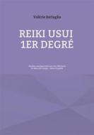 Ebook Reiki Usui 1er Degré - Shoden, enseignement pour les débutants di Valérie Battaglia edito da Books on Demand