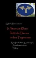 Ebook In Stein am Rhein fließt die Donau in den Tegernsee di Egbert Scheunemann edito da Books on Demand