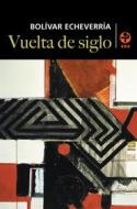 Ebook Vuelta de siglo di Bolívar Echeverría edito da Ediciones Era S.A. de C.V.